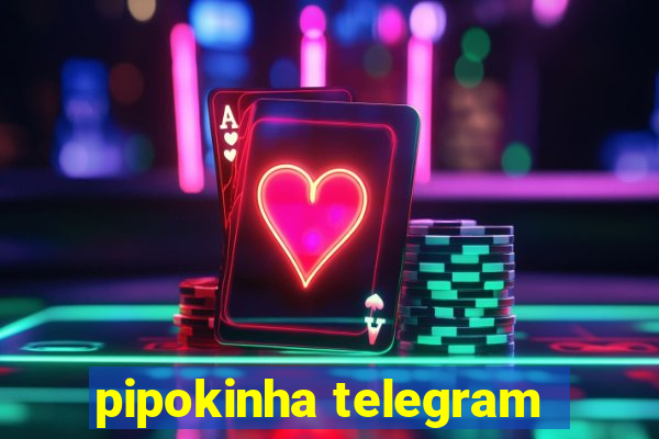 pipokinha telegram